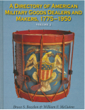 A DIRECTORY OF AMERICAN MILITARY GOODS DEALERS AND MAKERS, 1775-1950, VOLUME 2