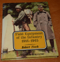 A STUDY OF INFANTRY FIELD EQUIPMENT OF NUMEROUS COUNTRIES FROM 1914-1945