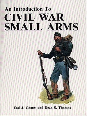 AN INTRODUCTION TO CIVIL WAR SMALL ARMS
