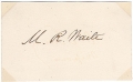 SIGNATURE - MORRISON R. WAITE, CHIEF JUSTICE OF THE SUPREME COURT