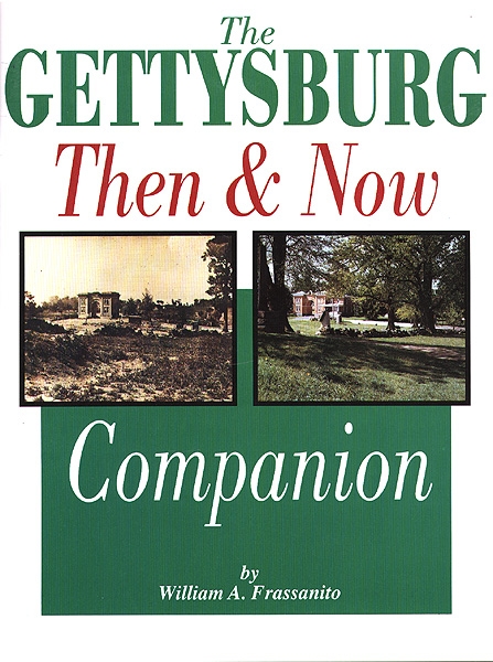 THE GETTYSBURG THEN & NOW COMPANION