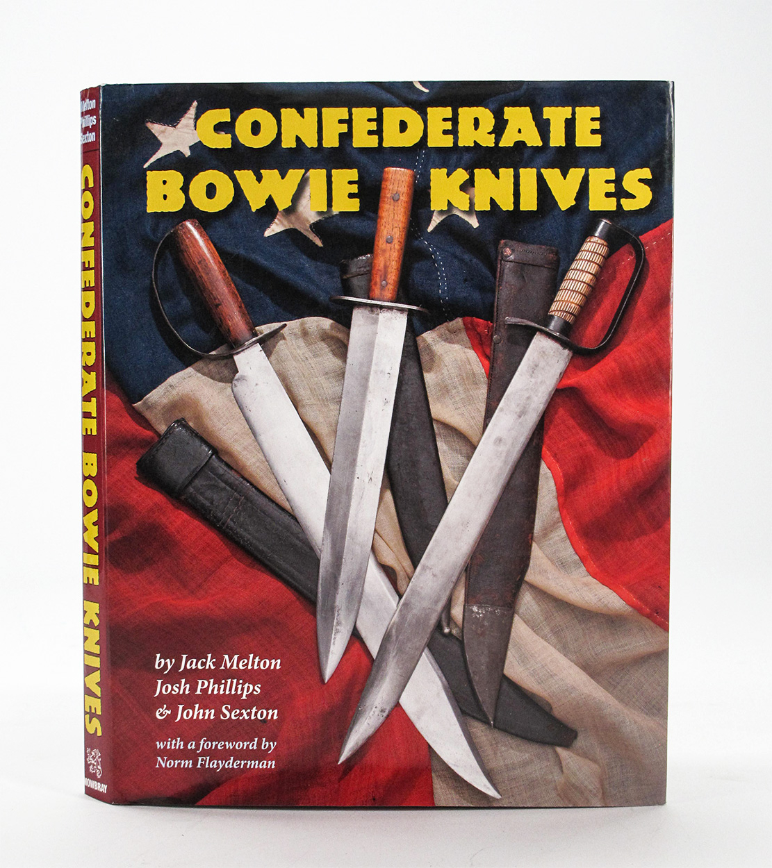 “CONFEDERATE BOWIE KNIVES” BY MELTON, PHILLIPS AND SEXTON