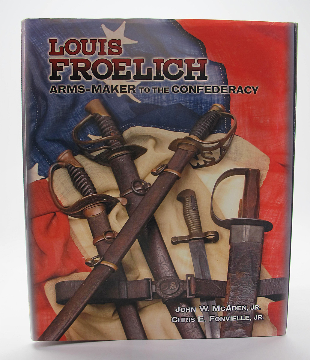 SIGNED FIRST EDITION COPY OF “LOUIS FROELICH ARMS MAKER TO THE CONFEDERACY”