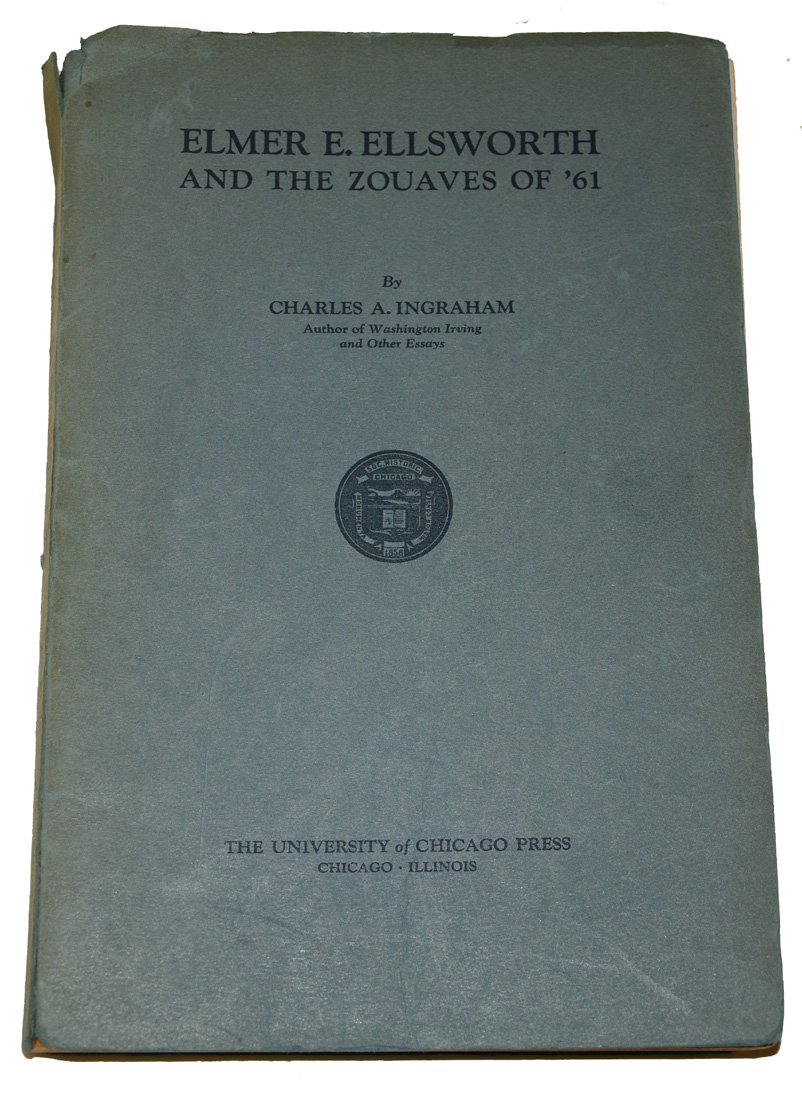 ORIGINAL 1925 COPY OF “ELMER E. ELLSWORTH AND THE ZOUAVES OF ‘61”
