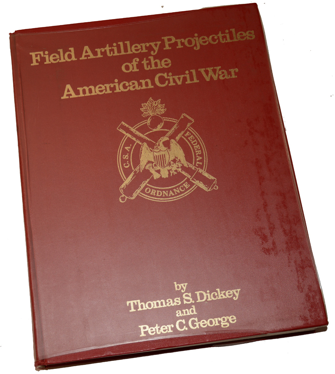SIGNED AND NUMBERED OUT OF PRINT REFERENCE BOOK ON CIVIL WAR FIELD ARTILLERY PROJECTILES