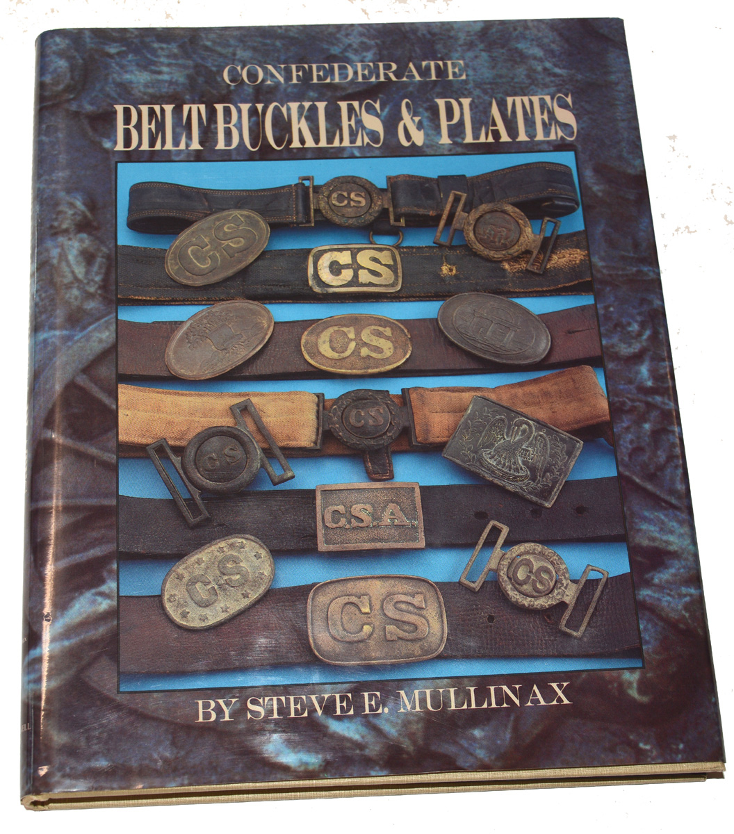 NICE COPY OF “CONFEDERATE BUCKLES & PLATES” BY MULLINAX FROM THE LIBRARY OF THE LATE ARTIST AND SCULPTOR RON TUNISON