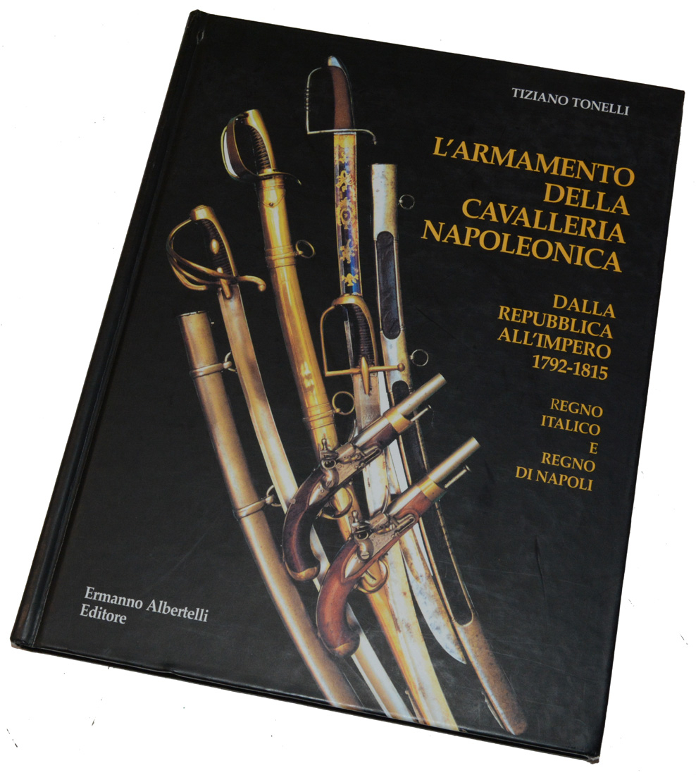 ITALIAN REFERENCE BOOK ON NAPOLEONIC CAVALRY ARMS FROM THE LIBRARY OF THE LAT RON TUNISON