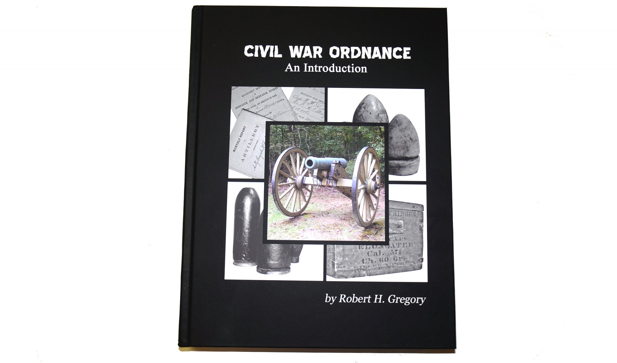 CIVIL WAR ORDNANCE: AN INTRODUCTION - SIGNED BY THE AUTHOR
