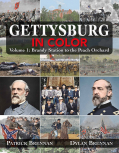 GETTYSBURG IN COLOR: VOLUME 1 – BRANDY STATION TO THE PEACH ORCHARD