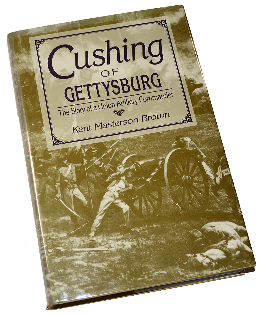LIKE NEW COPY OF “CUSHING OF GETTYSBURG” BY KENT MASTERSON BROWN