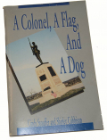COPY OF THE OUT OF PRINT BOOK “A COLONEL, A FLAG AND A DOG”