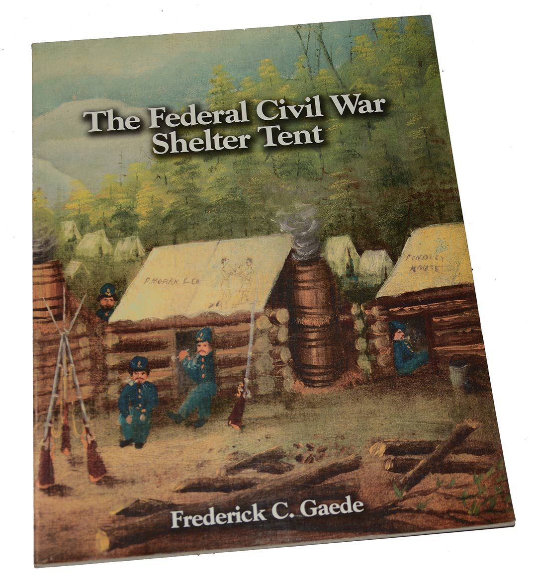 FIRST EDITION COPY OF A STUDY ON US ARMY SHELTER TENTS OF THE CIVIL WAR