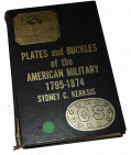 SECOND EDITION COPY OF PLATES AND BUCKLES OF THE AMERICAN MILITARY 1795-1874 