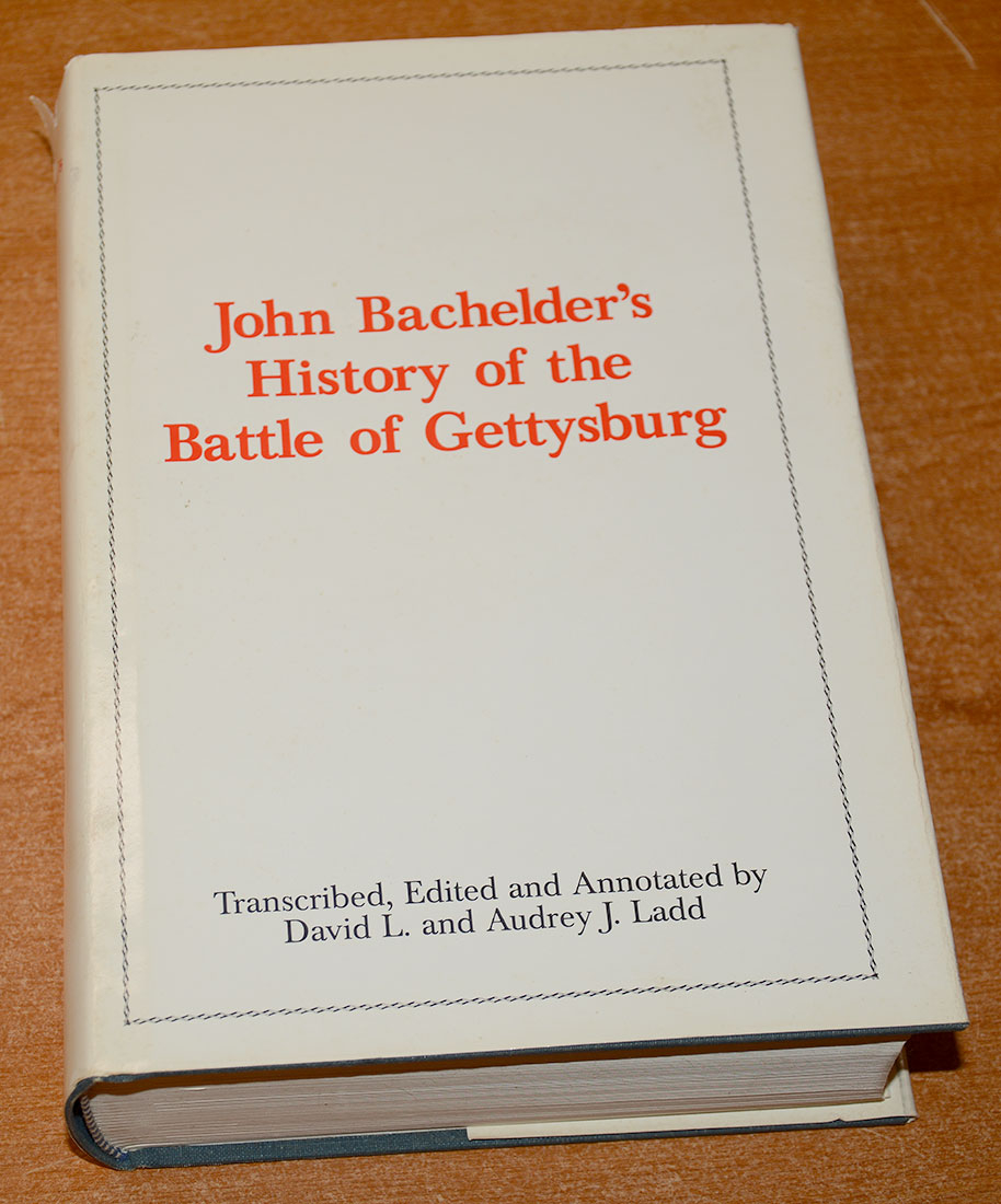 HARD TO GET COPY OF “JOHN BACHELDER’S HISTORY OF THE BATTLE OF GETTYSBURG”