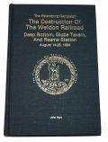 SECOND EDITION COPY OF “THE DESTRUCTION OF THE WELDON RAILROAD