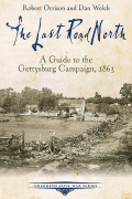 THE LAST ROAD NORTH: A GUIDE TO THE GETTYSBURG CAMPAIGN, 1863