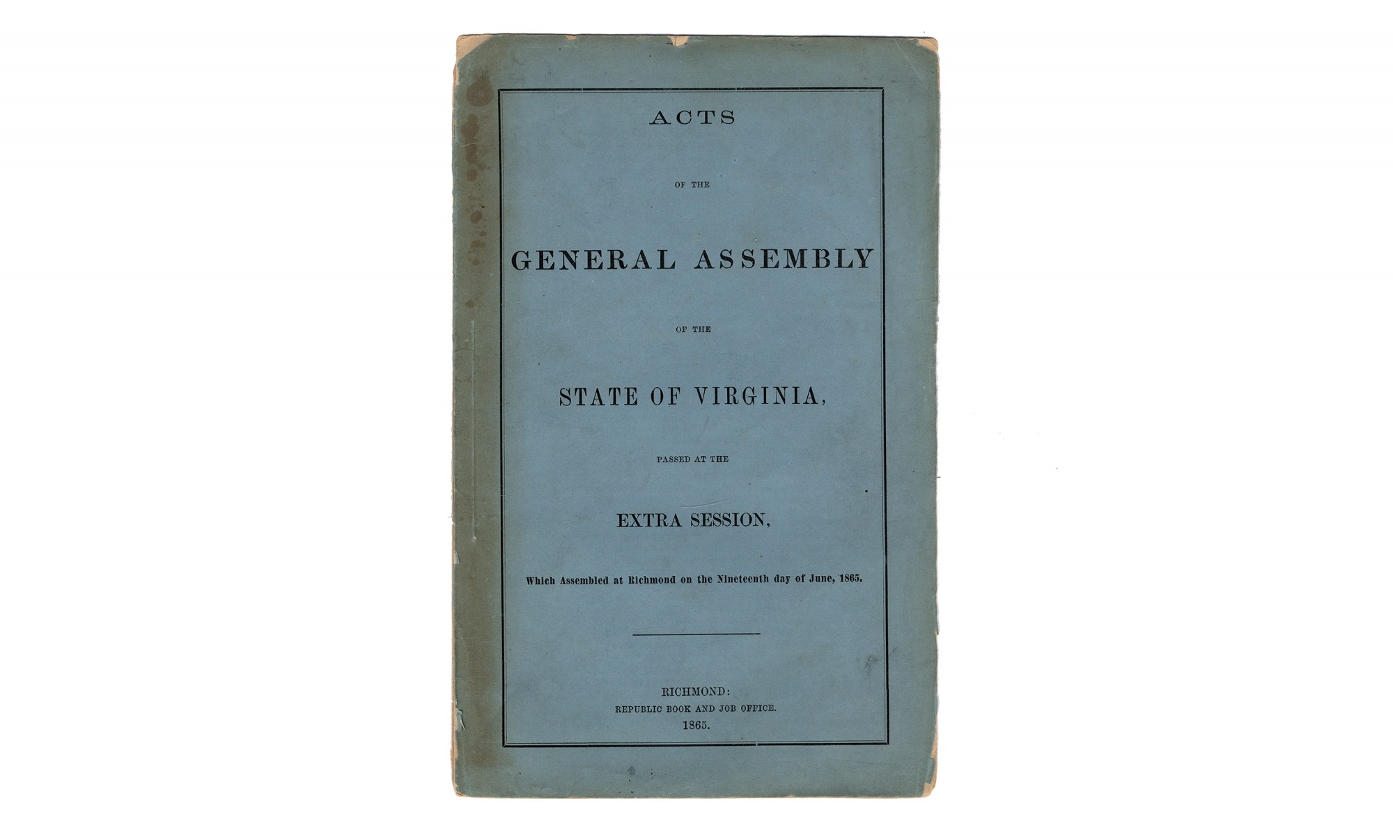 1865 ACTS OF THE GENERAL ASSEMBLY OF THE STATE OF VIRGINIA, PASSED AT THE EXTRA SESSION