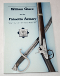 BOOK – WILLIAM GLAZE AND THE PALMETTO ARMORY