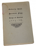 BOOK – “ORDERLY BOOK KEPT BY JEREMIAH FOGG ADJUTANT SECOND NEW HAMPSHIRE REGIMENT SIEGE OF BOSTON 1775-76”