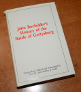 HARD TO GET COPY OF “JOHN BACHELDER’S HISTORY OF THE BATTLE OF GETTYSBURG