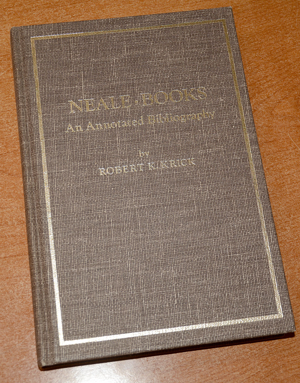 FIRST EDITION – NEALE BOOKS, AN ANNOTATED BIBLIOGRAPHY BY ROBERT KRICK