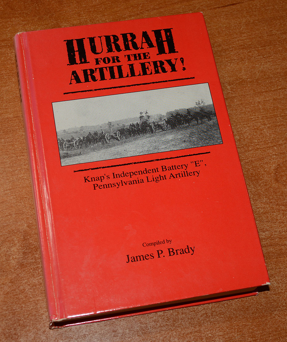 HURRAH FOR THE ARTILLERY! – KNAP’S INDEPENDENT BATTERY “E”, PENNSYLVANIA LIGHT ARTILLERY