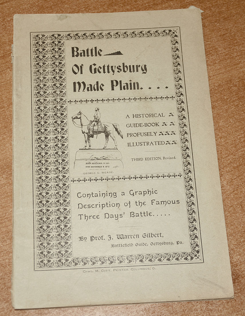 “BATTLE OF GETTYSBURG MADE PLAIN….” BY WARREN J. GILBERT
