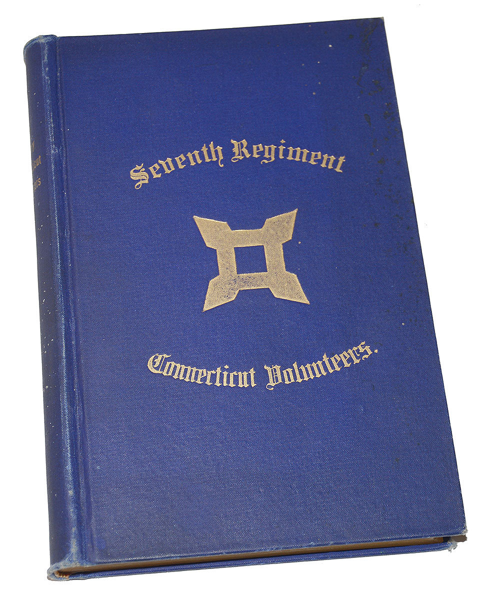 FIRST EDITION – HISTORY OF THE SEVENTH CONNECTICUT VOLUNTEER INFANTRY, 1905