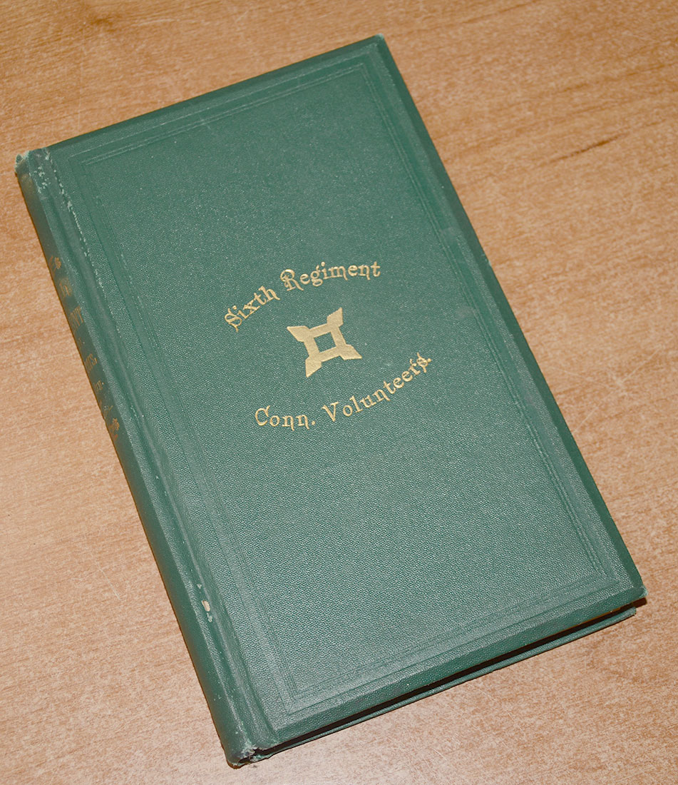 FIRST EDITION -  6TH REGIMENT CONNECTICUT VOLUNTEERS – SIGNED BY THE AUTHOR SGT. CHARLES K. CADWELL, CO. F