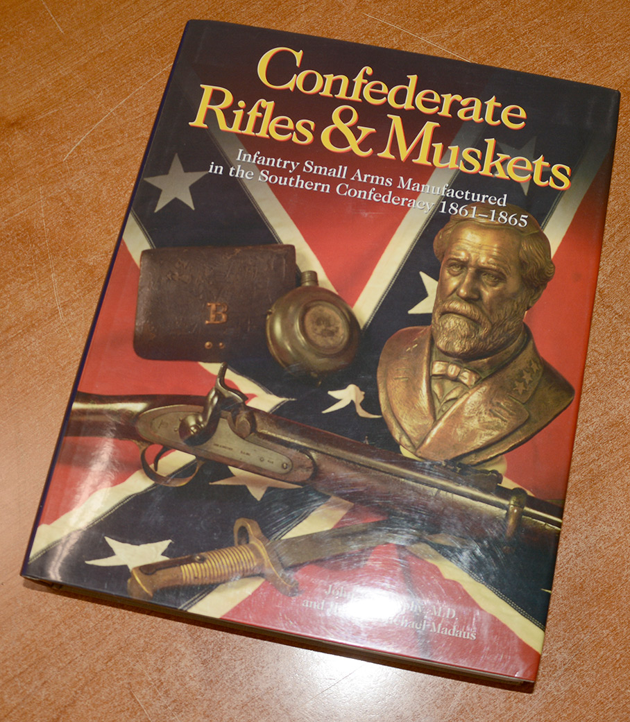 1ST EDITION COPY OF “CONFEDERATE RIFLES & MUSKETS” BY MURPHY & MADAUS