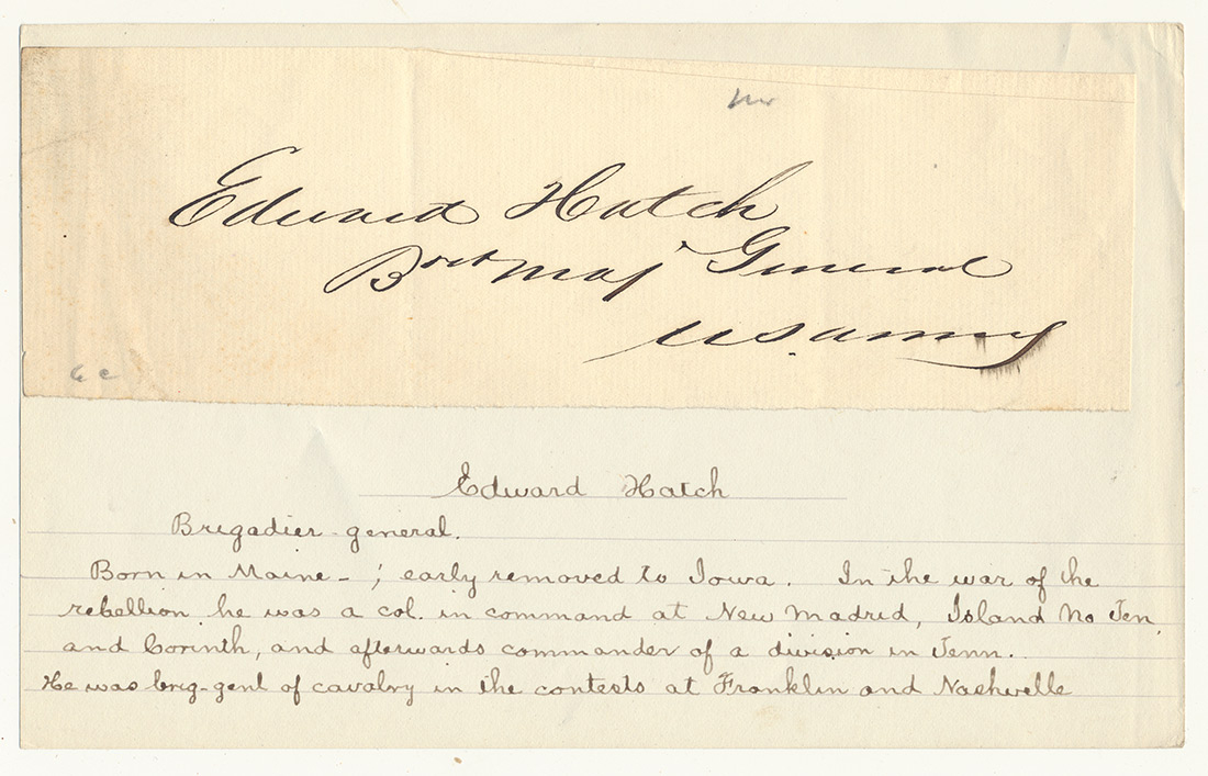 CLIPPED SIGNATURE – BVT. MAJ. GEN. EDWARD HATCH, UNION CAVALRY COMMANDER AND FIRST COLONEL OF THE 9TH US CAVALRY, “BUFFALO SOLDIERS”